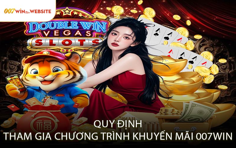 Quy Định Tham Gia Chương Trình Khuyến Mãi 007WIN