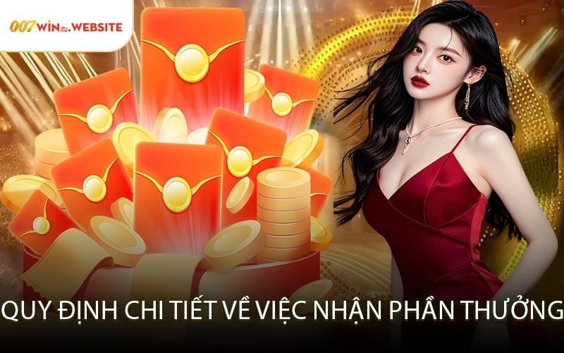 Quy Định Chi Tiết Về Việc Nhận Phần Thưởng